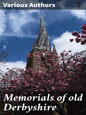 cover image of Memorials of old Derbyshire